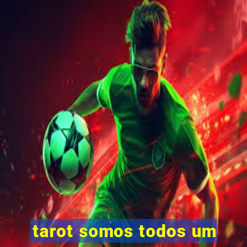 tarot somos todos um